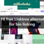 Top 10 free Linktree alternatives for bio linking [latest edition in 2022]